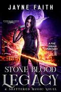 Stone Blood Legacy by Jayne Faith