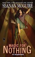 Magic for Nothing by Seanan McGuire