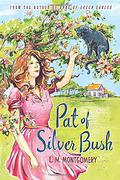Pat of Silver Bush (Pat of Silver Bush #1) by L.M. Montgomery
