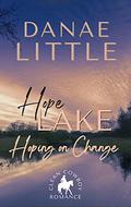 Hoping on Change (Hope Lake #1) by Danae Little