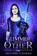 Glimmer of the Other by Heather G. Harris