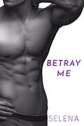 Betray Me by Selena .