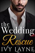 The Wedding Rescue by Ivy Layne
