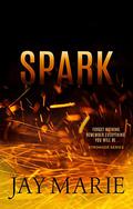 Spark (Stronger #3) by Jay Marie