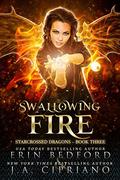 Swallowing Fire (Starcrossed Dragons #3) by J.A. Cipriano