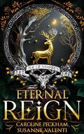 Eternal Reign by Caroline Peckham, Susanne Valenti