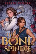 The Bone Spindle (The Bone Spindle #1) by Leslie Vedder