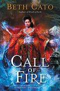 Call of Fire (Blood of Earth #2) by Beth Cato