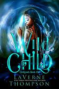 Wild Child (CroXroads #1) by LaVerne Thompson