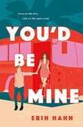 You'd Be Mine by Erin Hahn
