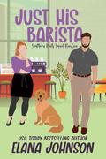 Just His Barista (Southern Roots Sweet RomCom #5) by Donna Jeffries