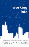 Working Late by Rebecca Kinkade