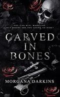 Carved in Bones by Morgana Darkins