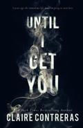 Until I Get You (Fairview Hockey #1) by Claire Contreras