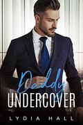 Daddy Undercover by Lydia Hall