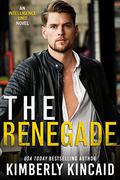 The Renegade (The Intelligence Unit #1) by Kimberly Kincaid