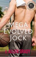 MegaEvolvedJock: His Tutor? (M/M Nerd-Jock, Opposites Attract) (Boys of Simson U. #2) by J. Allen Grady