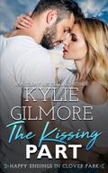 The Kissing Part (Happy Endings in Clover Park #1) by Kylie Gilmore