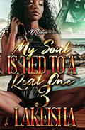My Soul Is Tied To A Real One 3 by LaKeisha