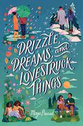 Drizzle, Dreams, and Lovestruck Things (Singh Sisters #1) by Maya Prasad