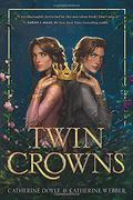 Twin Crowns (Twin Crowns #1) by Katherine Webber