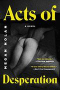 Acts of Desperation by Megan Nolan