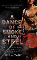 A Dance of Smoke and Steel (A Gathering of Dragons #3) by Milla Vane