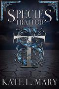 Species Traitor by Kate L. Mary