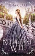 The Reluctant Wife: a King Thrushbeard fairy tale by Nina Clare