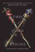 Two Dark Reigns (Three Dark Crowns #3) by Kendare Blake