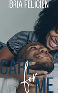 Care For Me by Bria Felicien