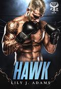 Hawk (Walker’s Warriors MC #1) by Lily J. Adams