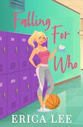 Falling For Who by Erica Lee