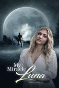 My Miracle Luna by Eunie Lee