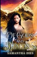Of Gods and Demons (Reign of Gods #2) by Samantha Dies