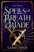Spells of Breath & Blade by Sarah Piper