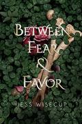 Between Fear and Favor (The Divine Between #3) by Jess Wisecup