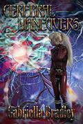 Cerebral Maneuvers by Gabriella Bradley