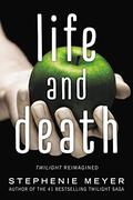 Life and Death: Twilight Reimagined (The Twilight Saga #1.5) by Stephenie Meyer
