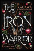 The Iron Warrior by Julie Kagawa
