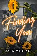 Finding You (Sweet Girl Duet #2) by Jack Whitney