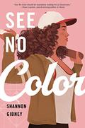 See No Color by Shannon Gibney