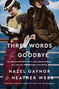 Three Words for Goodbye by Hazel Gaynor