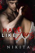 Hate Like Ours  (Riverside Hate #1) by Nikita.