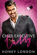 Chief Executive Daddy (Daddies for Dollars #2) by Honey London