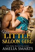 His Little Saloon Girl by Amelia Smarts