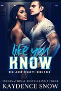 Like You Know (Devilbend Dynasty #4) by Kaydence Snow