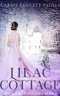 Lilac Cottage by Carrie Fancett Pagels