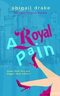 A Royal Pain (Park Avenue Princesses #1) by Abigail Drake