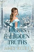 Dukes & Hidden Truths by Abby Ayles